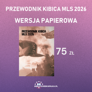 Przewodnik Kibica MLS 2026